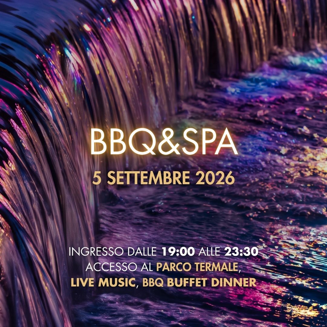 BBQ & SPA 5 Settembre 2026: ingresso dalle 19:00, parco termale, musica live, cena buffet